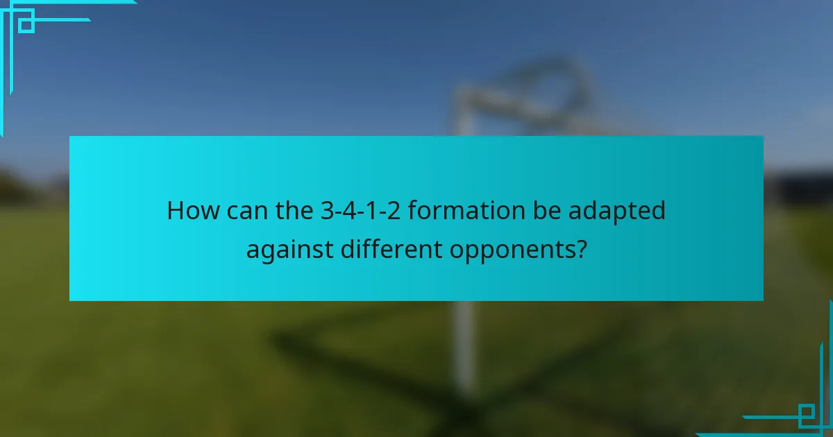 How can the 3-4-1-2 formation be adapted against different opponents?