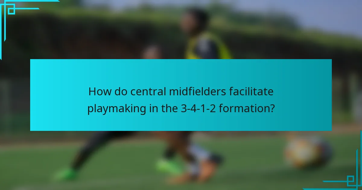 How do central midfielders facilitate playmaking in the 3-4-1-2 formation?