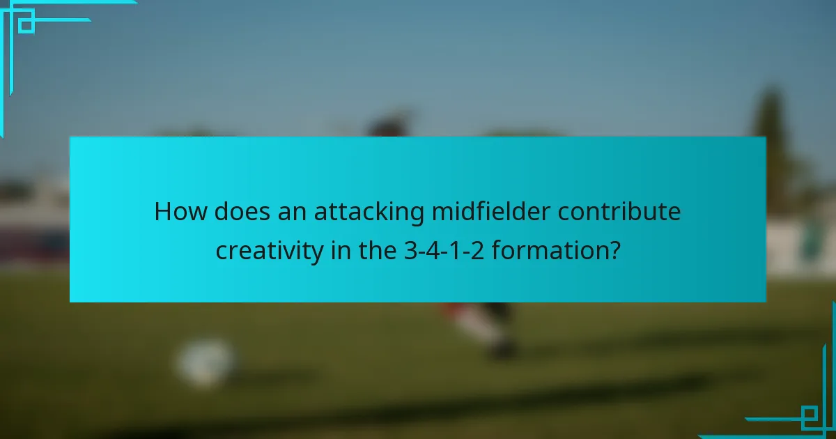How does an attacking midfielder contribute creativity in the 3-4-1-2 formation?