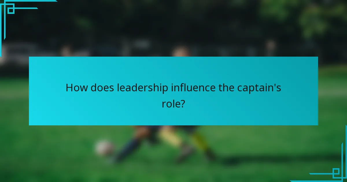 How does leadership influence the captain's role?