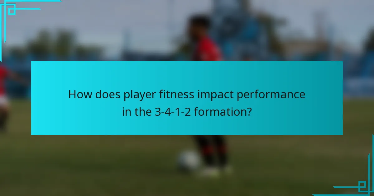 How does player fitness impact performance in the 3-4-1-2 formation?