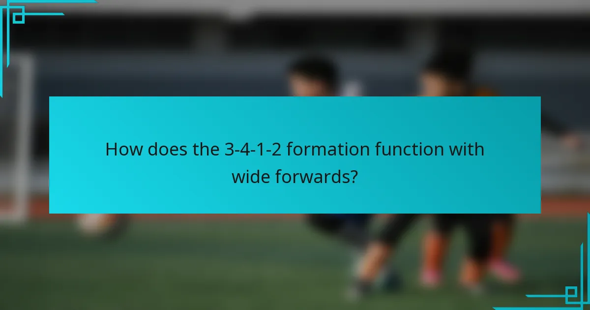 How does the 3-4-1-2 formation function with wide forwards?