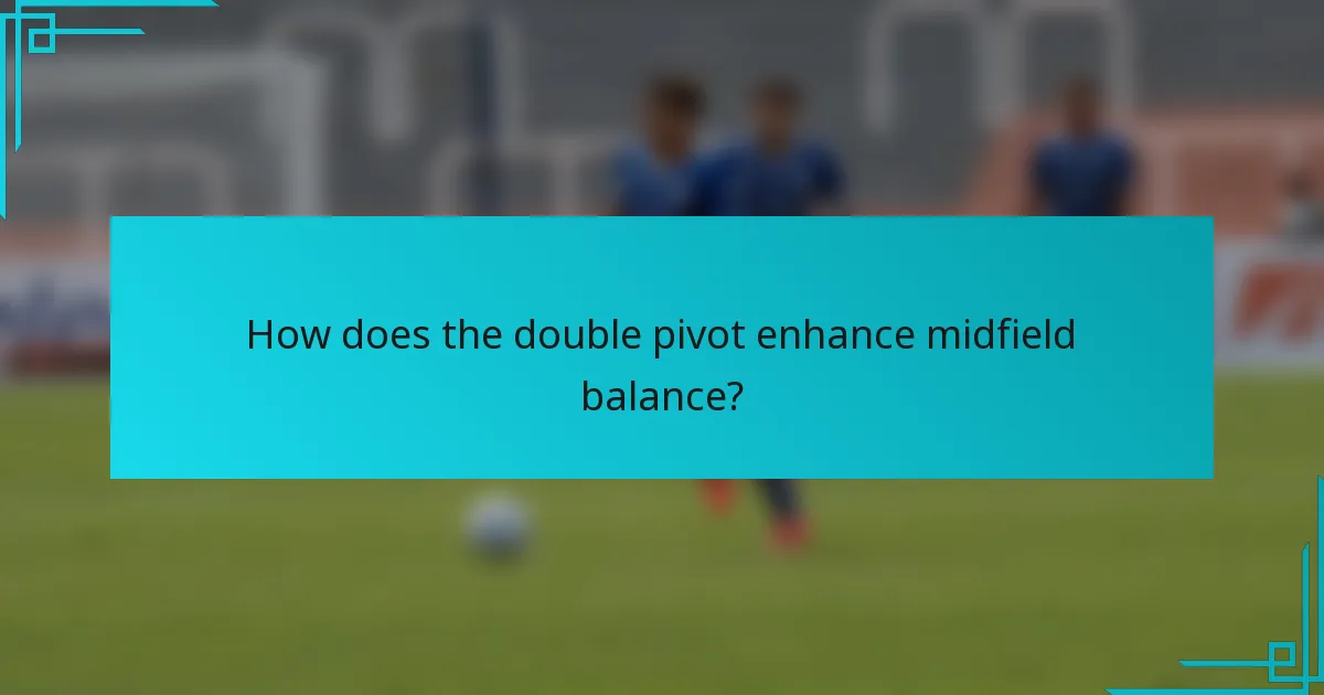 How does the double pivot enhance midfield balance?