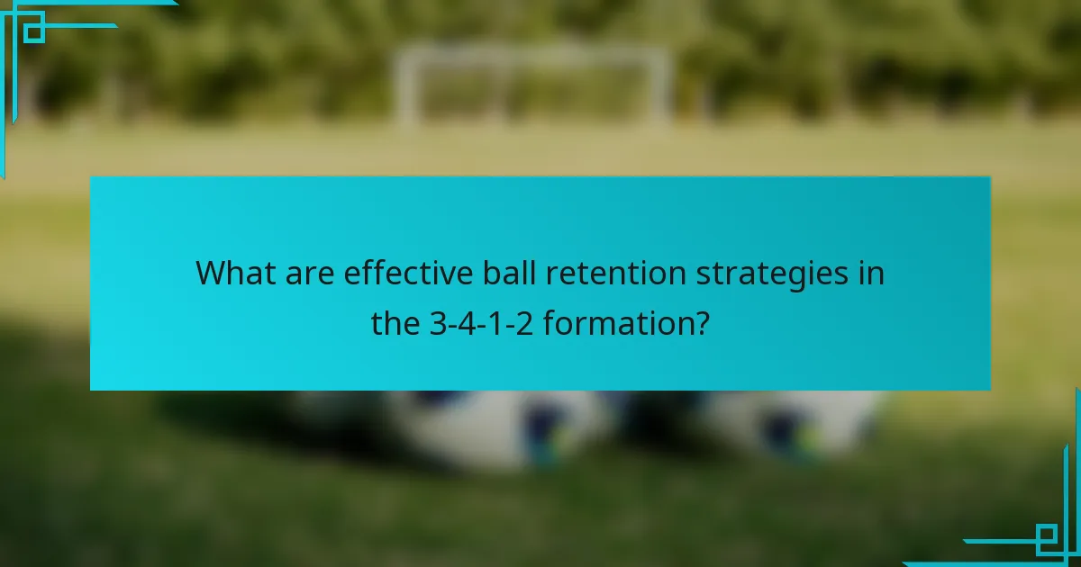 What are effective ball retention strategies in the 3-4-1-2 formation?