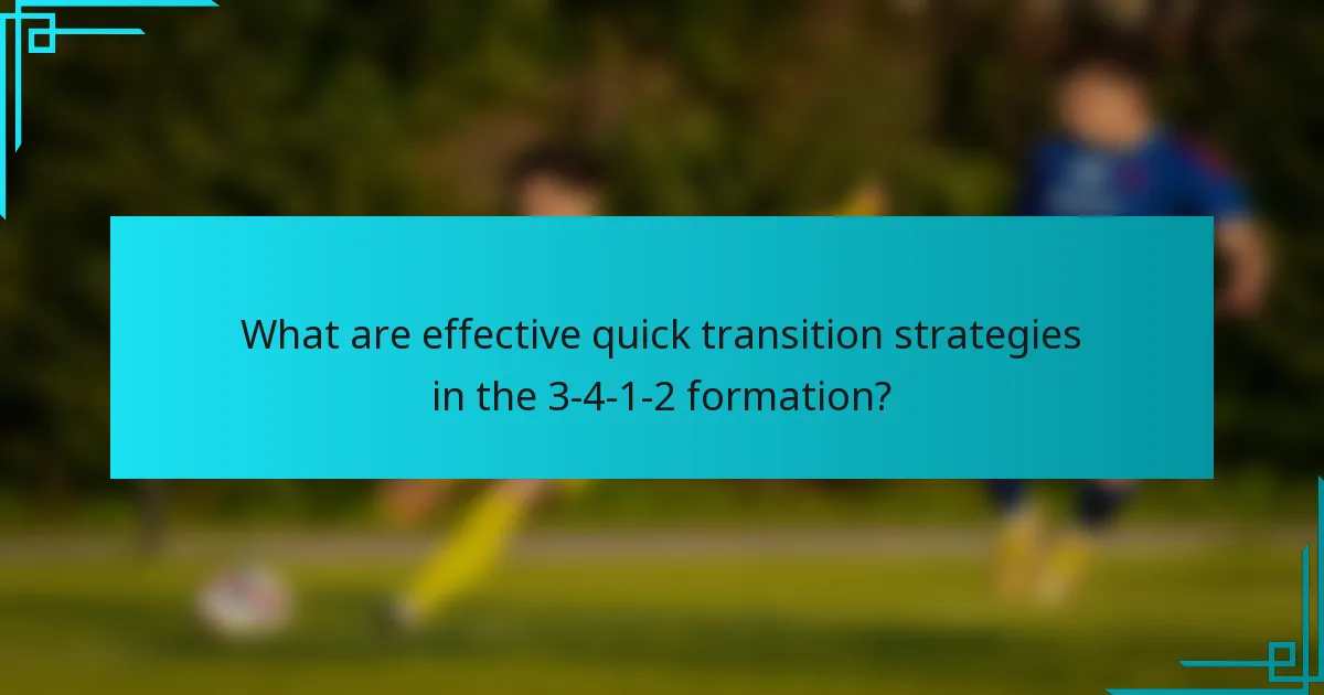 What are effective quick transition strategies in the 3-4-1-2 formation?