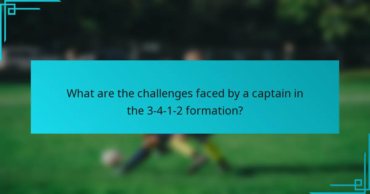 What are the challenges faced by a captain in the 3-4-1-2 formation?