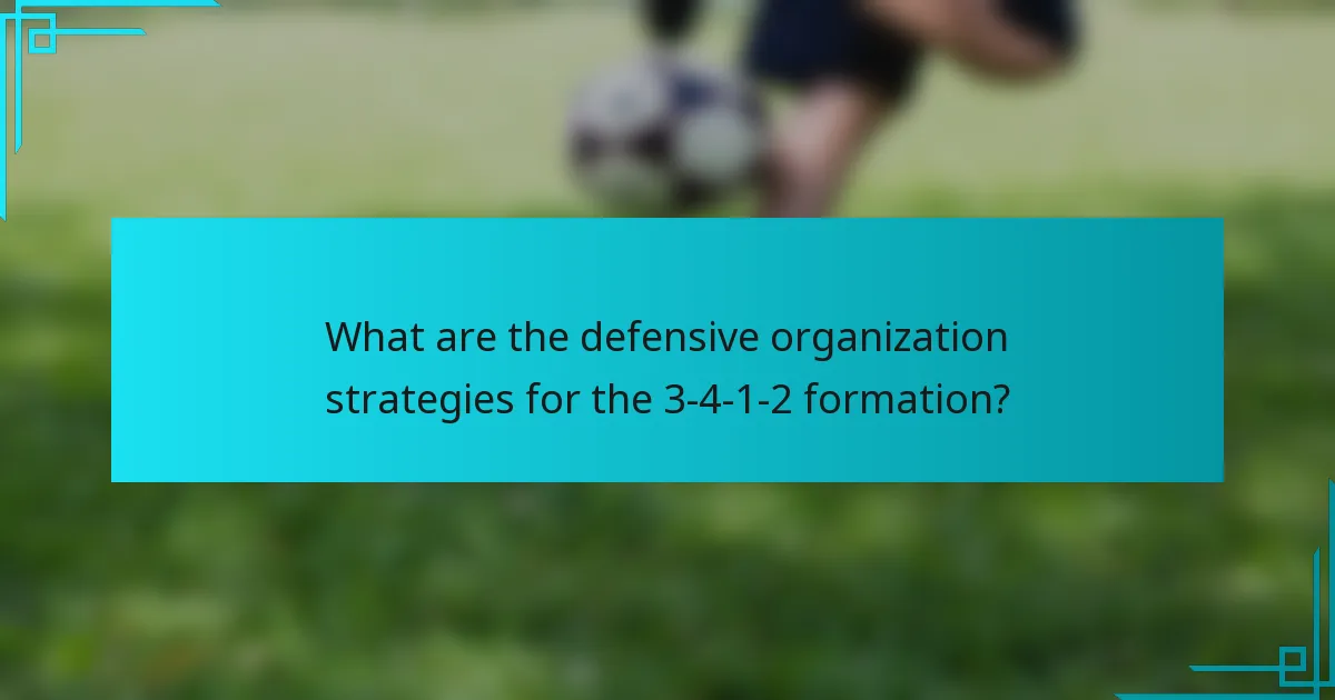 What are the defensive organization strategies for the 3-4-1-2 formation?