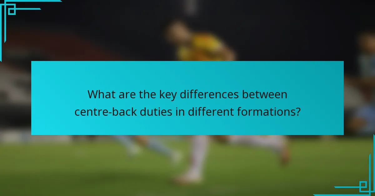 What are the key differences between centre-back duties in different formations?