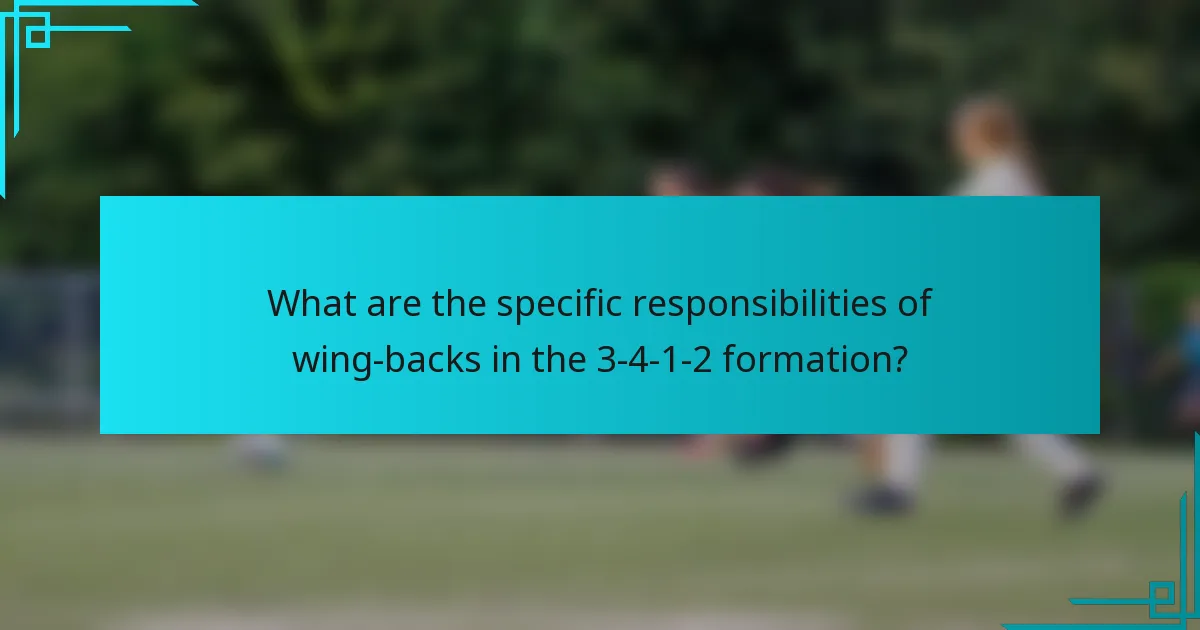 What are the specific responsibilities of wing-backs in the 3-4-1-2 formation?