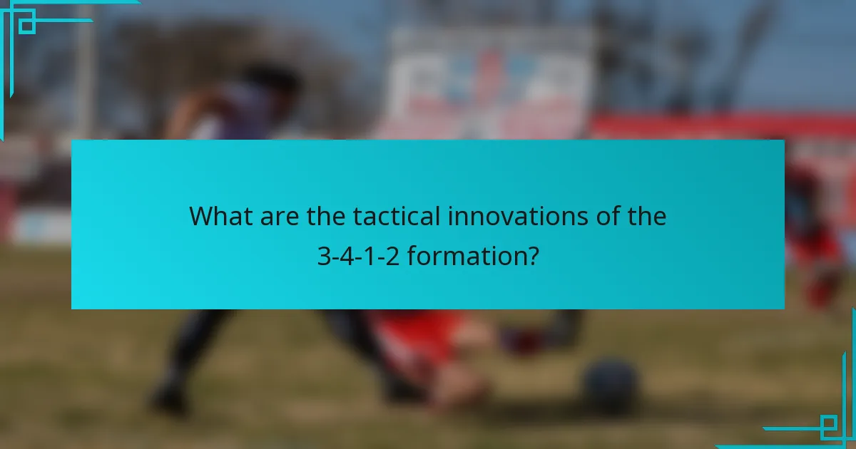 What are the tactical innovations of the 3-4-1-2 formation?