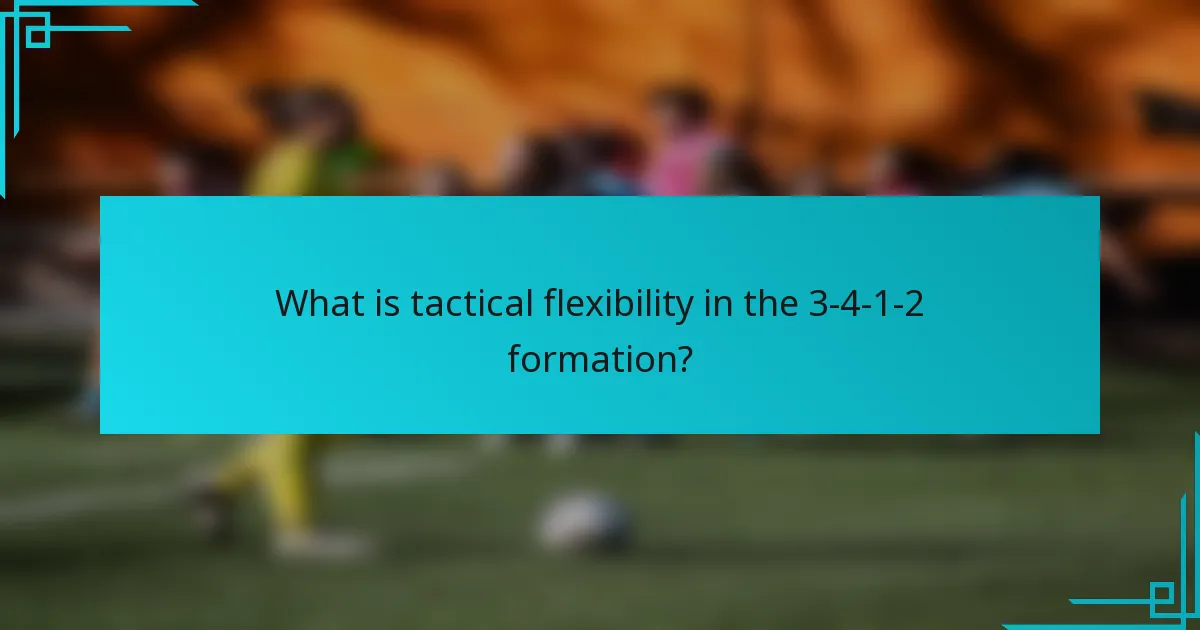 What is tactical flexibility in the 3-4-1-2 formation?