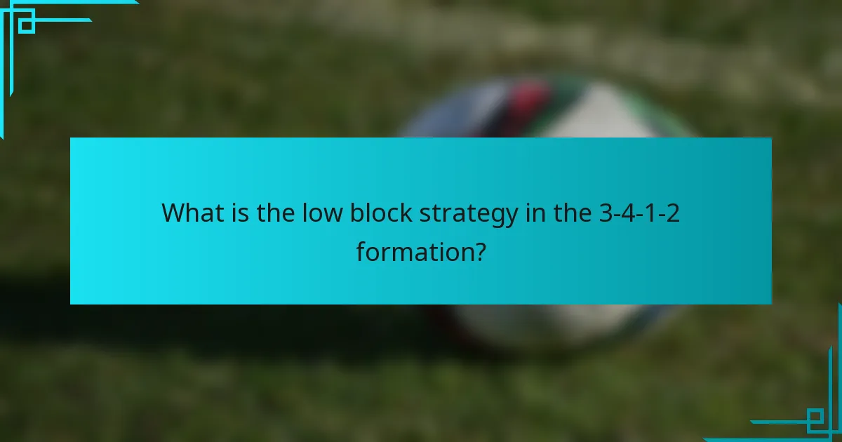 What is the low block strategy in the 3-4-1-2 formation?