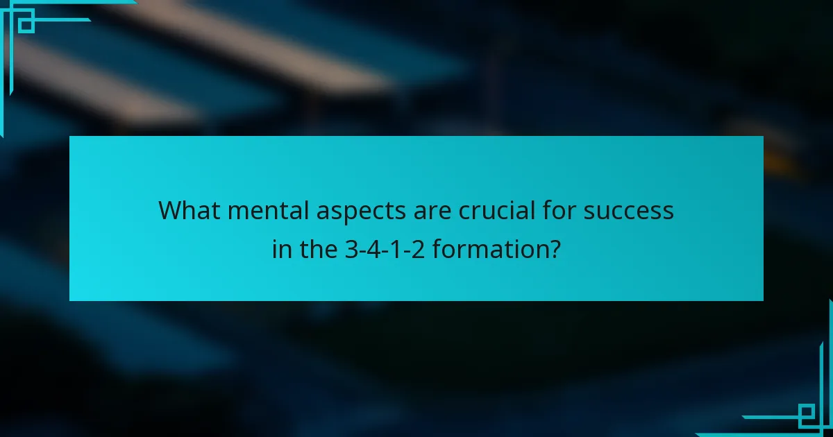 What mental aspects are crucial for success in the 3-4-1-2 formation?