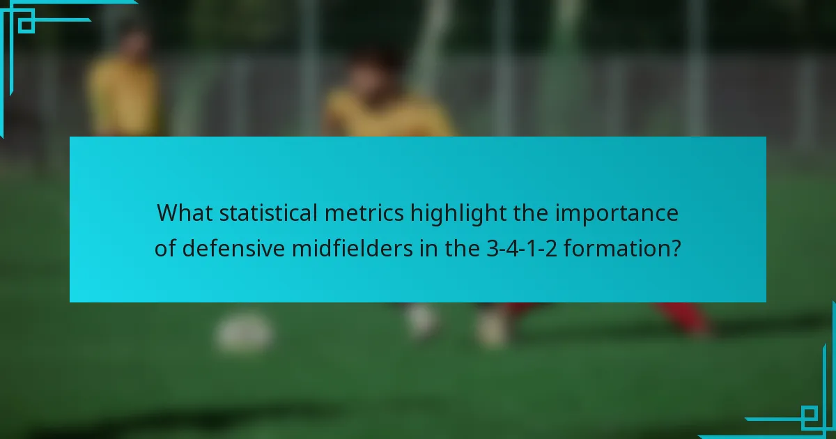 What statistical metrics highlight the importance of defensive midfielders in the 3-4-1-2 formation?