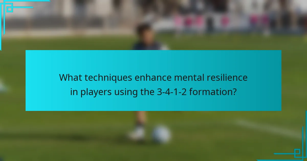 What techniques enhance mental resilience in players using the 3-4-1-2 formation?