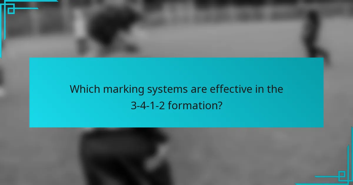 Which marking systems are effective in the 3-4-1-2 formation?